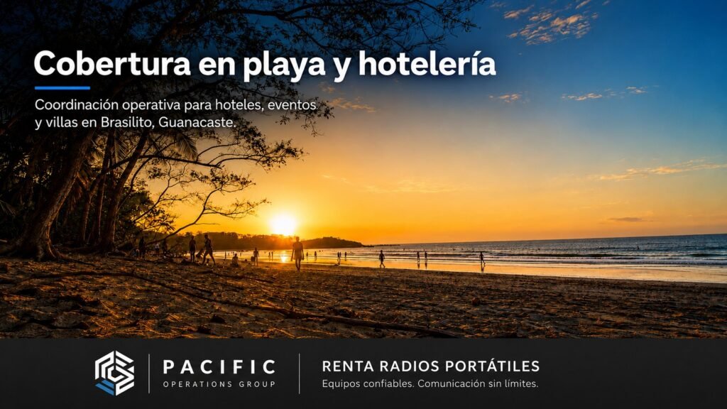 Cobertura en playa y hotelería en Brasilito, Guanacaste, con coordinación operativa para hoteles, eventos y villas mediante radios portátiles profesionales.